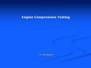 Engine Compression Testing R Bortignon Engine Condition Analysis