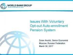 Issues With Voluntary Optout Autoenrollment Pension System Zoran