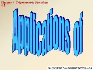 Chapter 4 Trigonometric Functions 4 5 MATHPOWERTM 12
