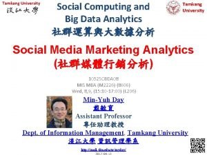 Tamkang University Social Computing and Big Data Analytics