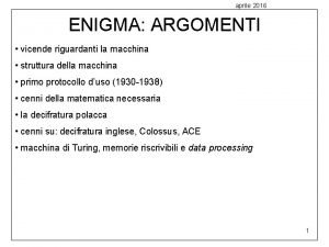 aprile 2016 ENIGMA ARGOMENTI vicende riguardanti la macchina