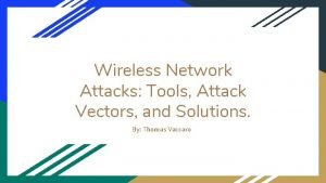 Wireless Network Attacks Tools Attack Vectors and Solutions