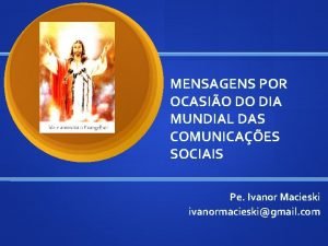 MENSAGENS POR OCASIO DO DIA MUNDIAL DAS COMUNICAES