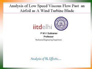 Analysis of Low Speed Viscous Flow Past an