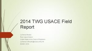 2014 TWG USACE Field Report Ly Sanias Broyles