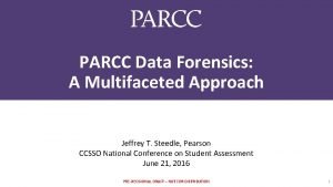 PARCC Data Forensics A Multifaceted Approach Jeffrey T