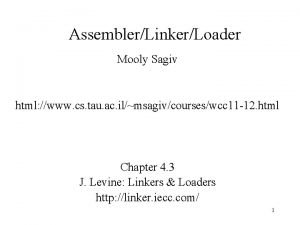 AssemblerLinkerLoader Mooly Sagiv html www cs tau ac