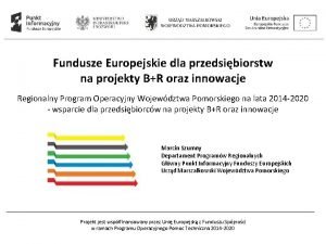 Fundusze Europejskie dla przedsibiorstw na projekty BR oraz