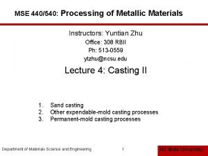 MSE 440540 Processing of Metallic Materials Instructors Yuntian