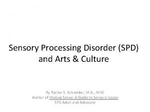 Sensory Processing Disorder SPD and Arts Culture By