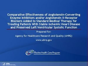Comparative Effectiveness of AngiotensinConverting Enzyme Inhibitors andor Angiotensin