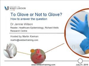 To Glove or Not to Glove How to