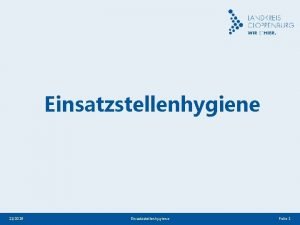 Einsatzstellenhygiene 112019 Einsatzstellenhygiene Folie 1 Agenda Warum machen