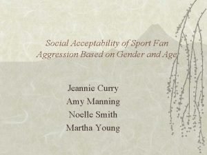 Social Acceptability of Sport Fan Aggression Based on