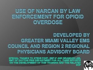 USE OF NARCAN BY LAW ENFORCEMENT FOR OPIOID