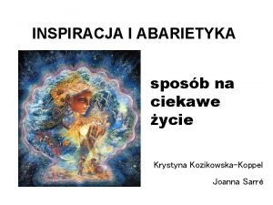 INSPIRACJA I ABARIETYKA sposb na ciekawe ycie Krystyna