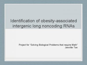 Identification of obesityassociated intergenic long noncoding RNAs Project