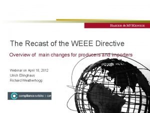 The Recast of the WEEE Directive Overview of