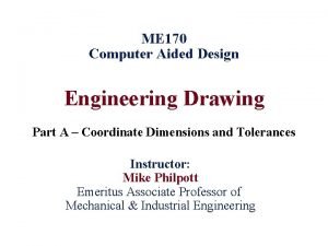 ME 170 Computer Aided Design Engineering Drawing Part