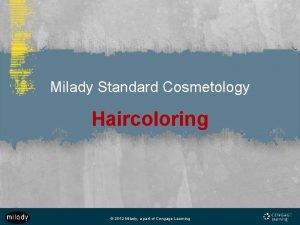 Milady Standard Cosmetology Haircoloring 2012 Milady a part