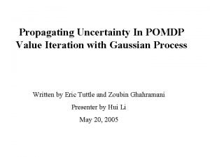 Propagating Uncertainty In POMDP Value Iteration with Gaussian