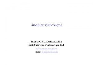 Analyse syntaxique Pr ZEGOUR DJAMEL EDDINE Ecole Suprieure