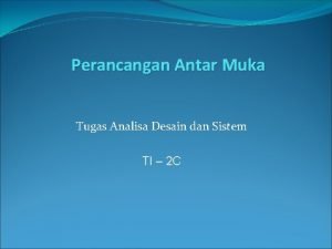 Perancangan Antar Muka Tugas Analisa Desain dan Sistem