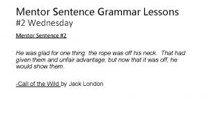 Mentor Sentence Grammar Lessons 2 Wednesday Mentor Sentence