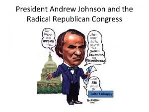 President Andrew Johnson and the Radical Republican Congress