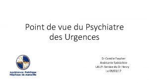 Point de vue du Psychiatre des Urgences Dr