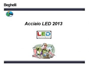 Acciaio LED 2013 Kvalitn materil Vhody oproti plastovm