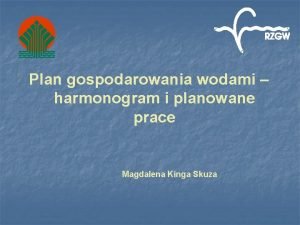 Plan gospodarowania wodami harmonogram i planowane prace Magdalena