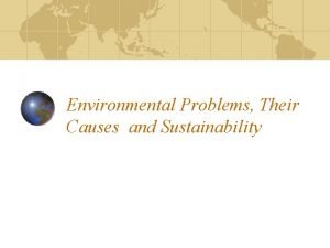 Environmental Problems Their Causes and Sustainability What is