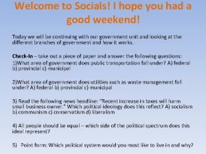 Welcome to Socials I hope you had a Welcome to Socials I hope you had a