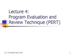 Lecture 4 Program Evaluation and Review Technique PERT