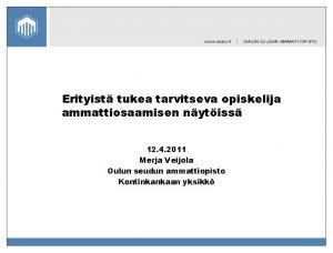 Erityist tukea tarvitseva opiskelija ammattiosaamisen nytiss 12 4