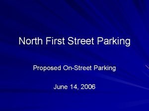 North First Street Parking Proposed OnStreet Parking June