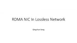 RDMA NIC In Lossless Network Qingchun Song Background