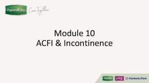 Acfi assess incontinence for