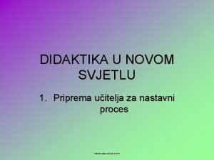 DIDAKTIKA U NOVOM SVJETLU 1 Priprema uitelja za