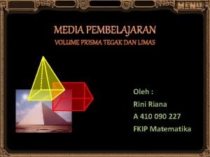 MEDIA PEMBELAJARAN VOLUME PRISMA TEGAK DAN LIMAS Oleh