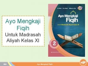 Ayo Mengkaji Fiqih Untuk Madrasah Aliyah Kelas XI