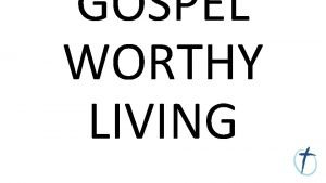 GOSPEL WORTHY LIVING PHILIPPIANS 1 27 Only let