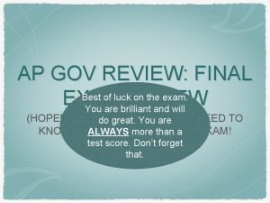 AP GOV REVIEW FINAL Best of luck on
