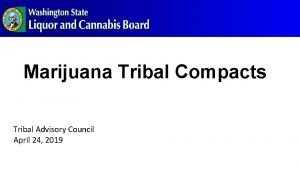 Marijuana Tribal Compacts Tribal Advisory Council April 24