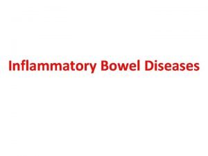 Inflammatory Bowel Diseases Ulcerative Colitis Crohns disease Are