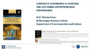 CORPORATE GOVERNANCE ACHIEVING AND SUSTAINING ENTREPRENEURIAL PERFORMANCE Prof