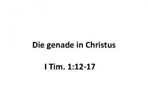 Die genade in Christus I Tim 1 12