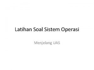 Latihan Soal Sistem Operasi Menjelang UAS 1 Proses