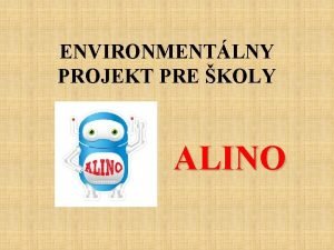 ENVIRONMENTLNY PROJEKT PRE KOLY ALINO Hlink Je skoro